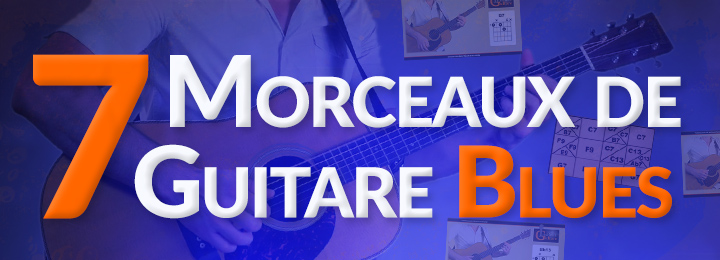 7 morceaux de guitare blues