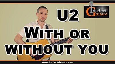 With Or Without You (U2) à la guitare – Arpèges + rythmique