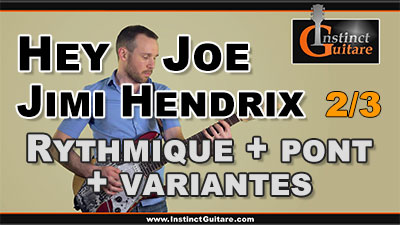 Hey Joe (Jimi Hendrix) – Rythmique, pont et variantes – 2/3