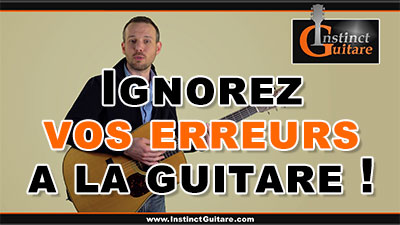 Ignorez vos erreurs à la guitare !