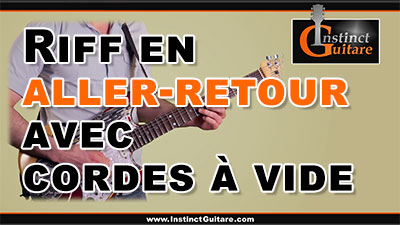 Riff en aller-retour avec cordes à vide