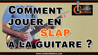 Comment jouer en slap à la guitare ?