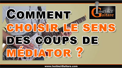 Comment choisir le sens des coups de médiator ?