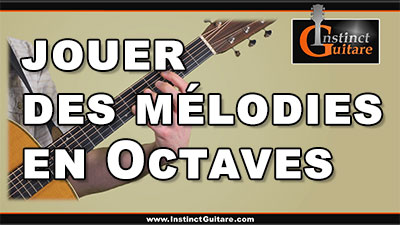 Comment jouer des mélodies en octaves à la guitare ?