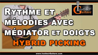 Rythme et mélodies au médiator et aux doigts (hybrid picking)