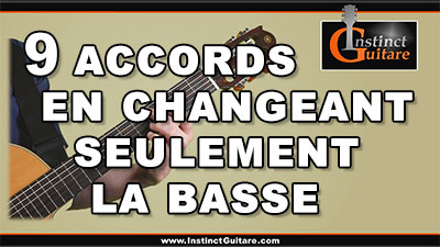 9 accords différents en changeant seulement la basse