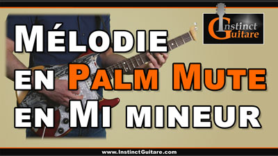 Mélodie en palm mute en Mi mineur