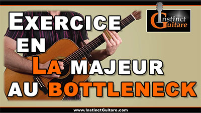 Exercice en La majeur au bottleneck