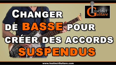 Changer de basse pour créer des accords suspendus