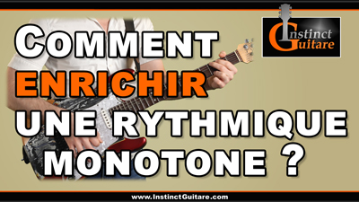 Comment enrichir une rythmique monotone ?