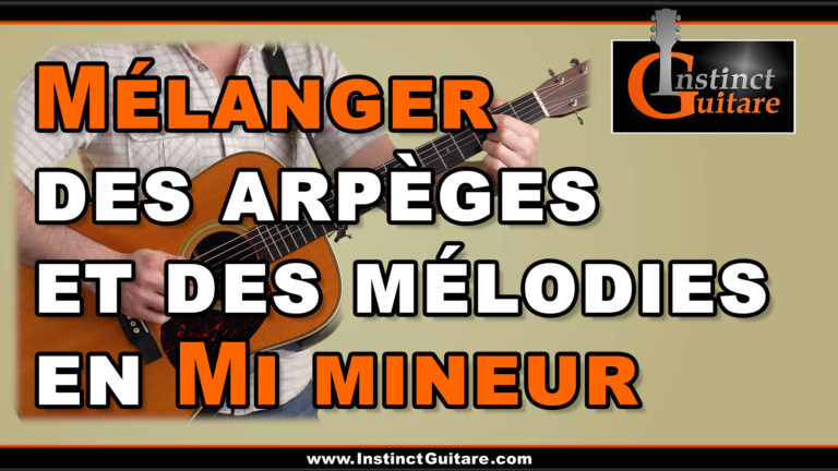 Mélanger des arpèges et des mélodies en Mi mineur