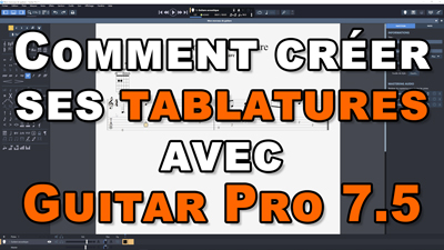 Comment créer ses propres tablatures avec Guitar Pro ?