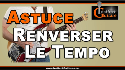 Astuce rythmique – Renverser le tempo