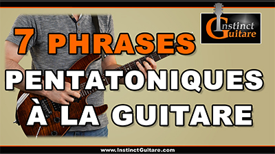 7 phrases pentatoniques à la guitare