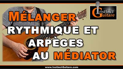 Mélanger rythmique et arpèges au médiator