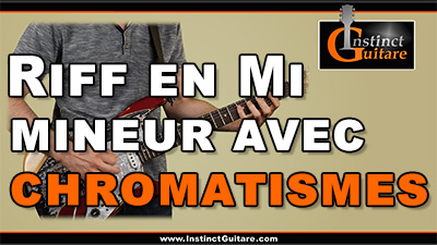 Riff en Mi mineur avec chromatismes