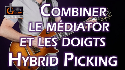 Comment combiner le médiator et les doigts ? Hybrid picking