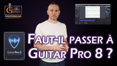 Faut-il passer à Guitar Pro 8 ?