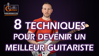 8 techniques pour devenir un meilleur guitariste