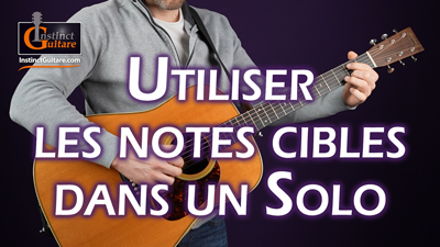 Comment utiliser les notes cibles dans un solo de guitare ?