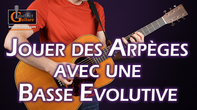 Jouer des arpèges avec une basse évolutive à la guitare