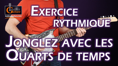 Exercice rythmique à la guitare : jonglez avec les quarts de temps