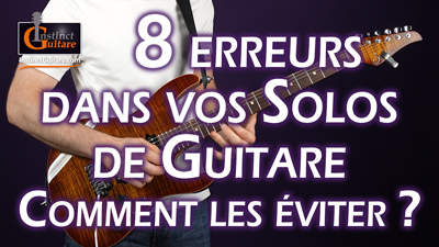 8 erreurs courantes dans vos solos de guitare et comment les éviter