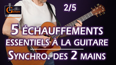 5 échauffements essentiels à la guitare – 2/5 Synchroniser les 2 mains