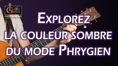 Explorez la couleur sombre du mode Phrygien à la guitare