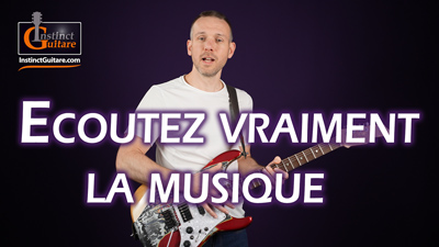 Ecoutez réellement la musique pour progresser à la guitare