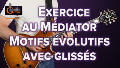 Exercice au médiator : motifs évolutifs avec glissés