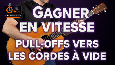 Gagner en vitesse avec des pull-offs vers les cordes à vide